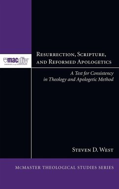 Resurrection, Scripture, and Reformed Apologetics - West, Steven D.