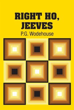 Right Ho, Jeeves - Wodehouse, P. G.