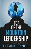 Top of the Mountain Leadership: The Future of Performance and Productivity in a Technology Changing World