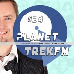 Planet Trek fm #34 - Die ganze Welt von Star Trek (MP3-Download)