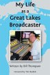 My Life as a Great Lakes Broadcaster - Bild 1