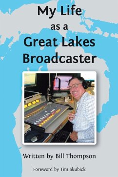 My Life as a Great Lakes Broadcaster - Thompson, Bill