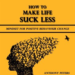 How to Make Life Suck Less (MP3-Download) - Peters, Anthony