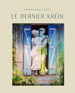 Le Dernier Kreol (eBook, ePUB) - Edmond Rene Lauret, Lauret