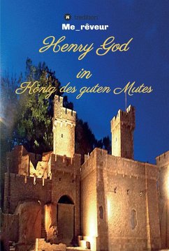 Henry God in König des guten Mutes (eBook, ePUB) - Me_rêveur