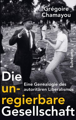 Die unregierbare Gesellschaft (eBook, ePUB) - Chamayou, Grégoire