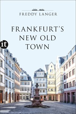 Frankfurt's New Old Town (eBook, ePUB) - Langer, Freddy