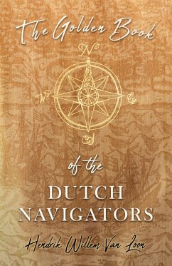 The Golden Book of the Dutch Navigators (eBook, ePUB) - Loon, Hendrik Willem Van