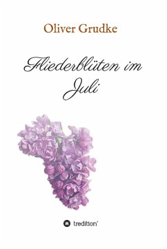 Fliederblüten im Juli (eBook, ePUB) - Grudke, Oliver