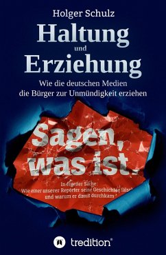 Haltung und Erziehung - Wie die deutschen Medien die Bürger zur Unmündigkeit erziehen (eBook, ePUB) - Schulz, Holger