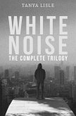 White Noise Complete Trilogy Box Set (eBook, ePUB) White Noise Complete Trilogy Box Set (eBook, ePUB)