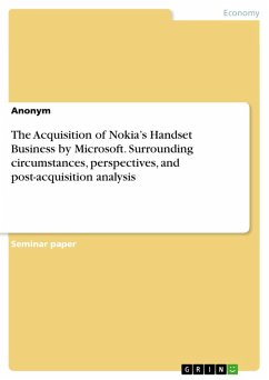 The Acquisition of Nokia&quote;s Handset Business by Microsoft. Surrounding circumstances, perspectives, and post-acquisition analysis (eBook, PDF)