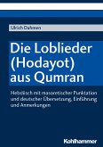 Die Loblieder (Hodayot) aus Qumran (eBook, PDF)