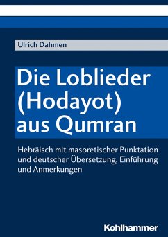Die Loblieder (Hodayot) aus Qumran (eBook, PDF) - Dahmen, Ulrich