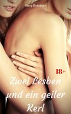 Zwei Lesben und ein geiler Kerl (eBook, ePUB)