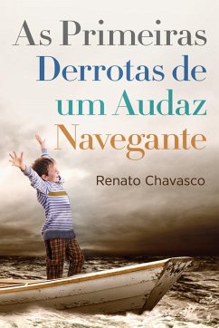 As Primeiras Derrotas de um Audaz Navegante (eBook, ePUB) - Chavasco, Renato