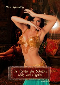 Die Töchter des Scheichs – willig und zügellos (eBook, ePUB) - Spanking, Max