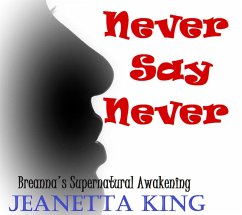 Cover Never Say Never (Breanna's Supernatural Awakening, #1) (eBook, ePUB)