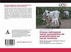 Grasas sobrepaso sobre parametros de productividad en vacas lecheras - Hidalgo Bravo, Gustavo Adolfo