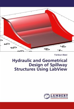 Hydraulic and Geometrical Design of Spillway Structures Using LabView