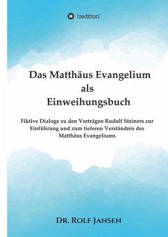 Das Matthäus Evangelium als Einweihungsbuch - Jansen, Rolf
