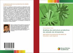 Análise da estrutura produtiva do estado do Amazonas - Mendes Freitas, Renato