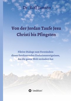 Von der Jordan Taufe Jesu Christi bis Pfingsten - Jansen, Rolf