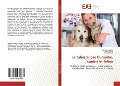 La tuberculose humaine, canine et féline - Smadhi, Hanène;Mrad, Amira;Rejeb, Ahmed