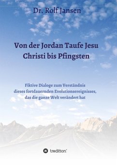 Von der Jordan Taufe Jesu Christi bis Pfingsten - Jansen, Rolf
