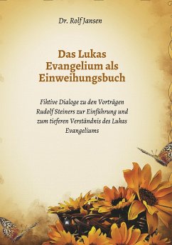 Das Lukas Evangelium als Einweihungsbuch - Jansen, Rolf