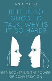 If it is so Good to Talk, Why is it so Hard? (eBook, ePUB)