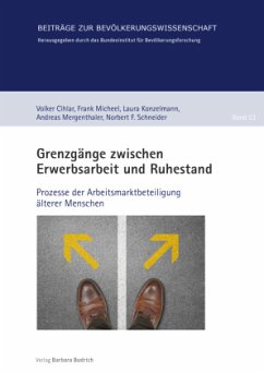 Grenzgänge zwischen Erwerbsarbeit und Ruhestand - Cihlar, Volker;Konzelmann, Laura;Mergenthaler, Andreas