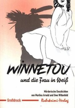 Winnetou und die Frau in Weiß - Großdruck - Arnold, Martina;Wittenfeld, Uwe