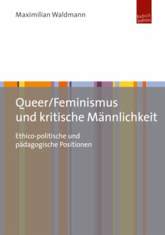 Queer/Feminismus und kritische Männlichkeit - Waldmann, Maximilian