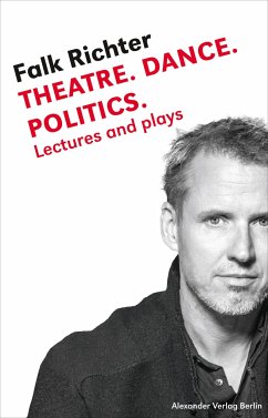 Theatre. Dance. Politics. - Richter, Falk