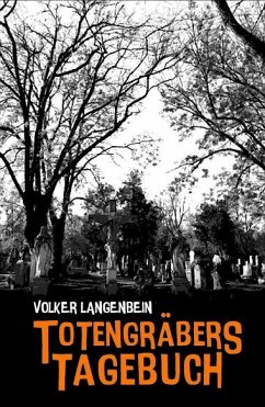 Totengräbers Tagebuch - Langenbein, Volker