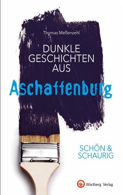 SCHÖN & SCHAURIG - Dunkle Geschichten aus Aschaffenburg - Meßenzehl, Thomas