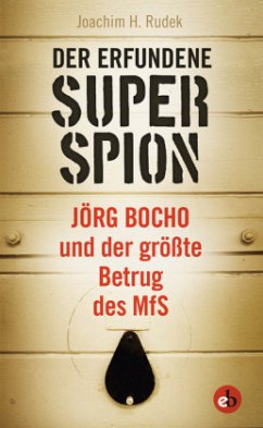 Der erfundene Superspion - Joachim H., Rudek