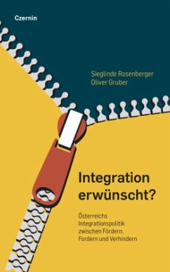 Integration erwünscht? - Rosenberger, Sieglinde;Gruber, Oliver
