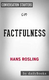 Factfulness: Ten Reasons We're Wrong About the World--and Why Things Are Better Than You Think by Hans Rosling   Conversation Starters (eBook, ePUB)