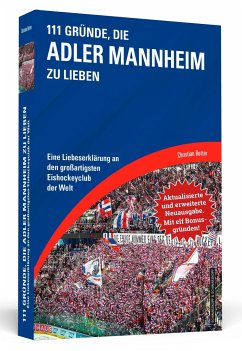 111 Gründe, die Adler Mannheim zu lieben - Erweiterte Neuausgabe mit 11 Bonusgründen! - Rotter, _Christian