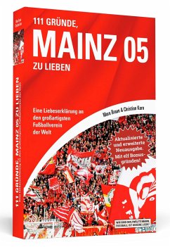 111 Gründe, Mainz 05 zu lieben - Erweiterte Neuausgabe mit 11 Bonusgründen! - Braun, Mara;Karn, Christian