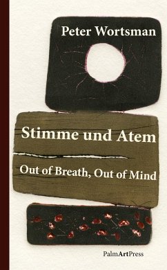 Stimme und Atem / Out of Breath, Out of Mind - Wortsman, Peter