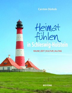 Heimat fühlen in Schleswig-Holstein - Dürkob, Carsten