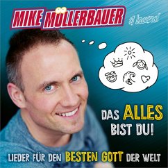 Das Alles Bist Du! - Mike Müllerbauer