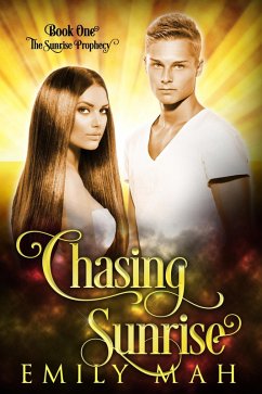 Cover Chasing Sunrise (The Sunrise Prophecy, #1) (eBook, ePUB)