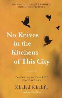 No Knives in the Kitchens of This City (eBook, ePUB) - Khalifa, Khaled