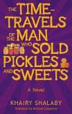 Time-Travels of the Man Who Sold Pickles and Sweets (eBook, ePUB)