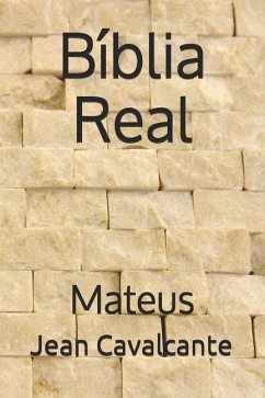 Bíblia Real: Mateus Novo Testamento - Cavalcante, Jean Leandro