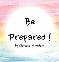 Be Prepared! - Wilson, Clarissa M
